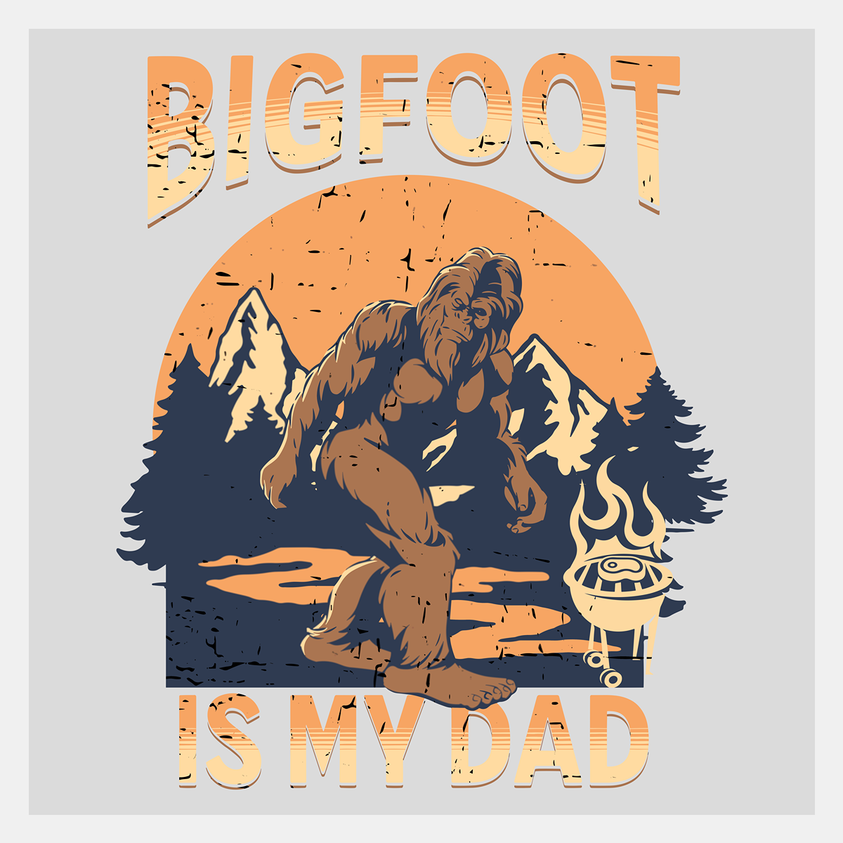 Bigfoot is my Dad- DTF Transfers